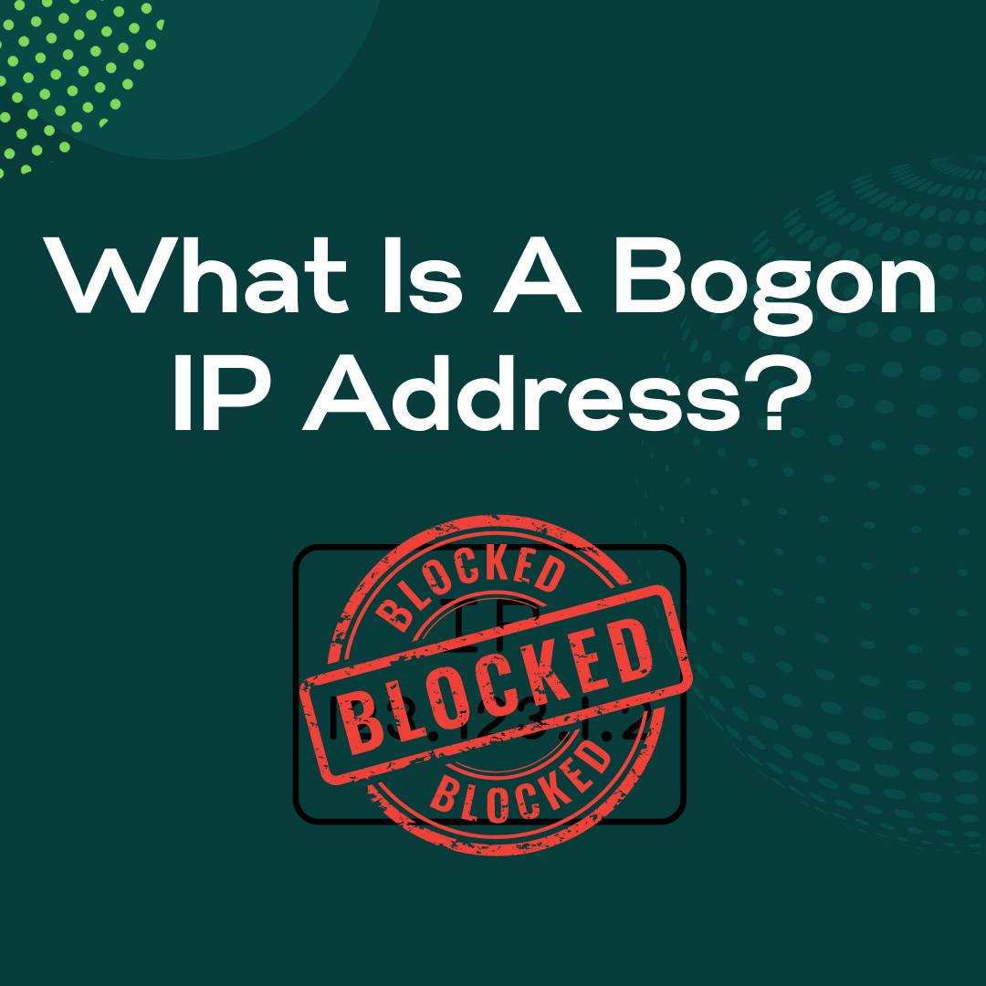 Bogon IP Address: What It Is and How To Detect It