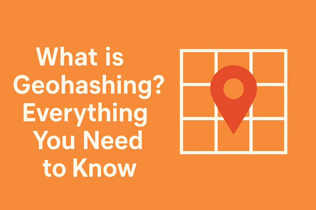 1 - GeoPlugin - Resources An orange graphic with text ‘What is Geohashing? Everything You Need to Know’ and a map pin icon on a grid.